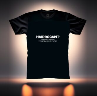 Hairrogant T-Shirt